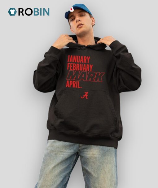 Alabama Crimson Tide Men’s Basketball January February Mark April Shirt