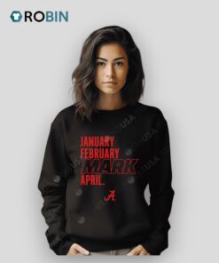Alabama Crimson Tide Men’s Basketball January February Mark April Shirt
