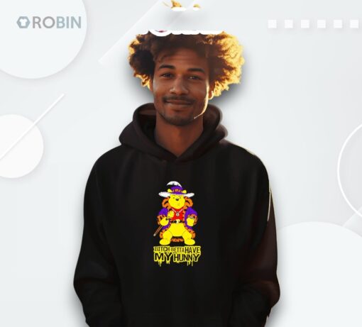 Bitch Betta Have My Hunny Shirt