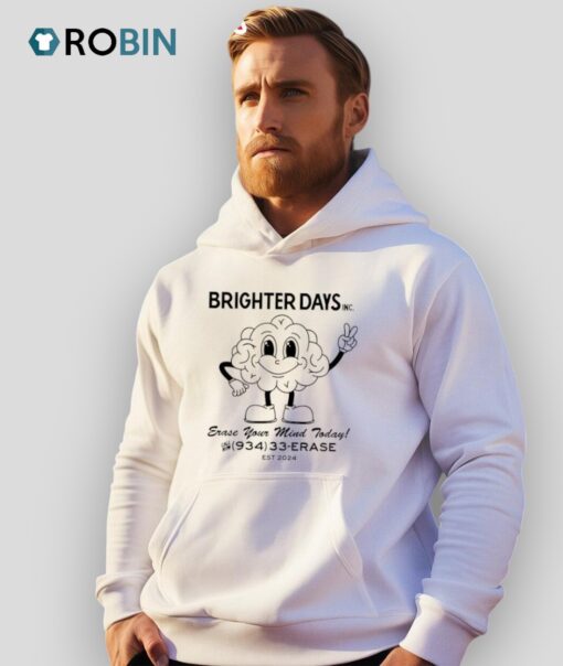 Brighter Days Erase Your Mind Today Shirt