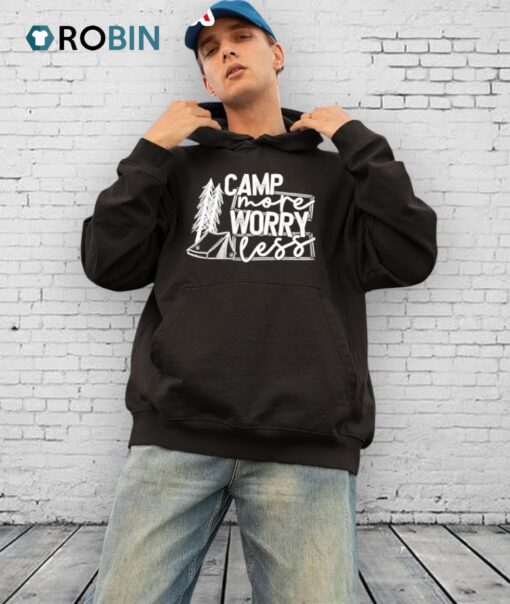 Camp More Worry Less Shirt