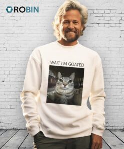 Cat Wait I’m Goated Shirt