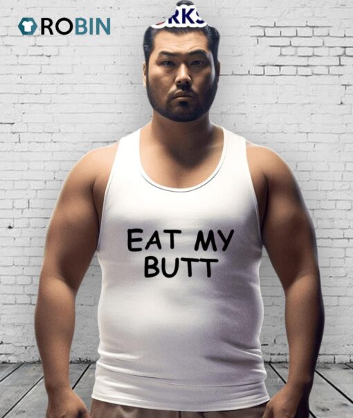 Eat My Butt Shirt