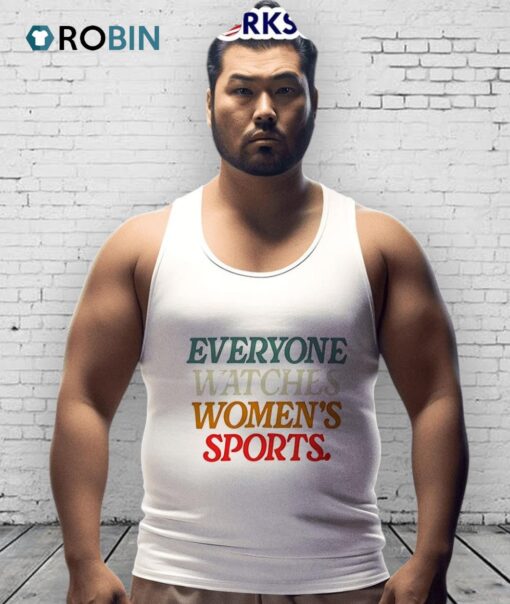 Everyone Watches Women’s Sports Shirt