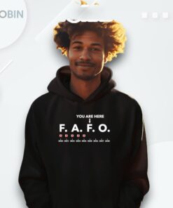 Fafo You Are Here Shirt