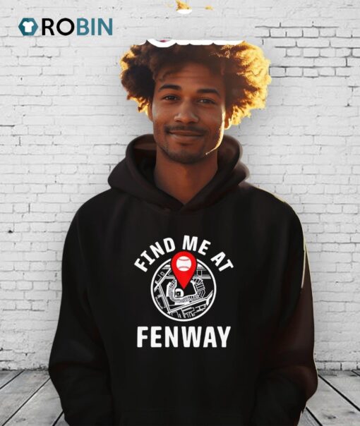 Find Me At Fenway Shirt