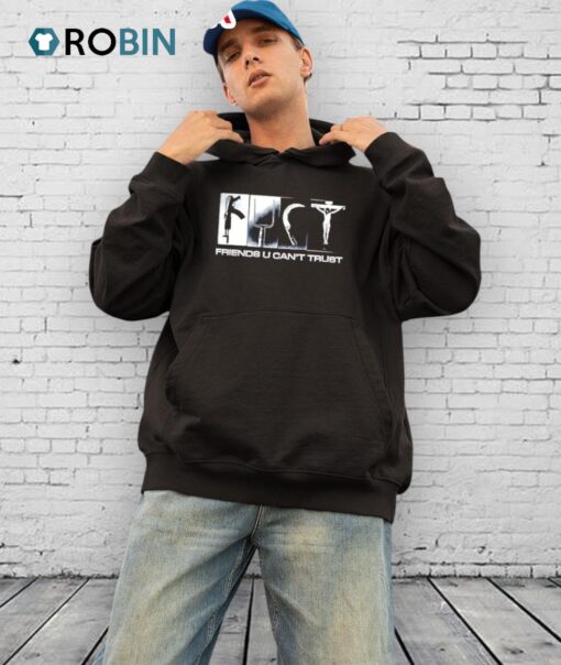 Friends U Can’t Trust Shirt