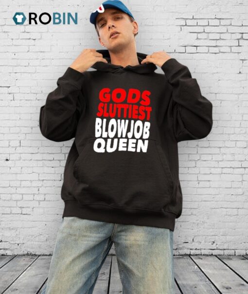 Gods Sluttiest Blowjob Queen Shirt