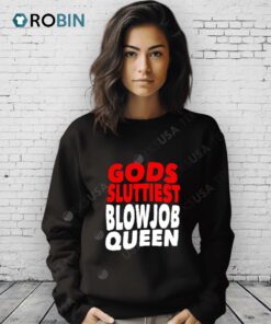 Gods Sluttiest Blowjob Queen Shirt