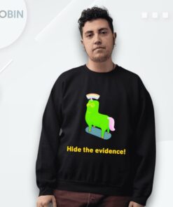 Hide The Evidence Shirt