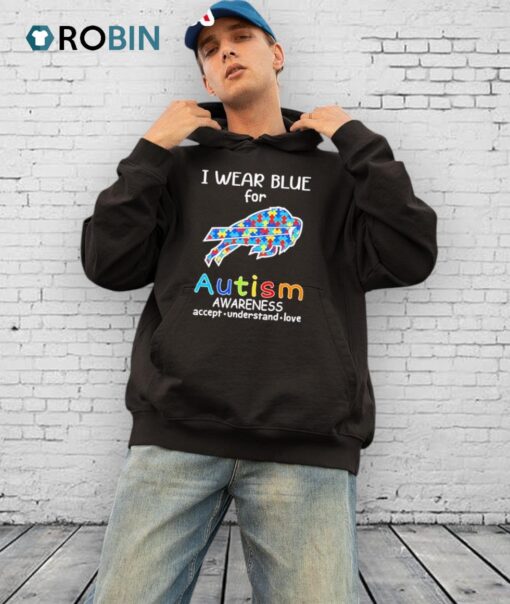 I Wear Blue For Buffalo Bills Awareness Accept Understand Love Shirt