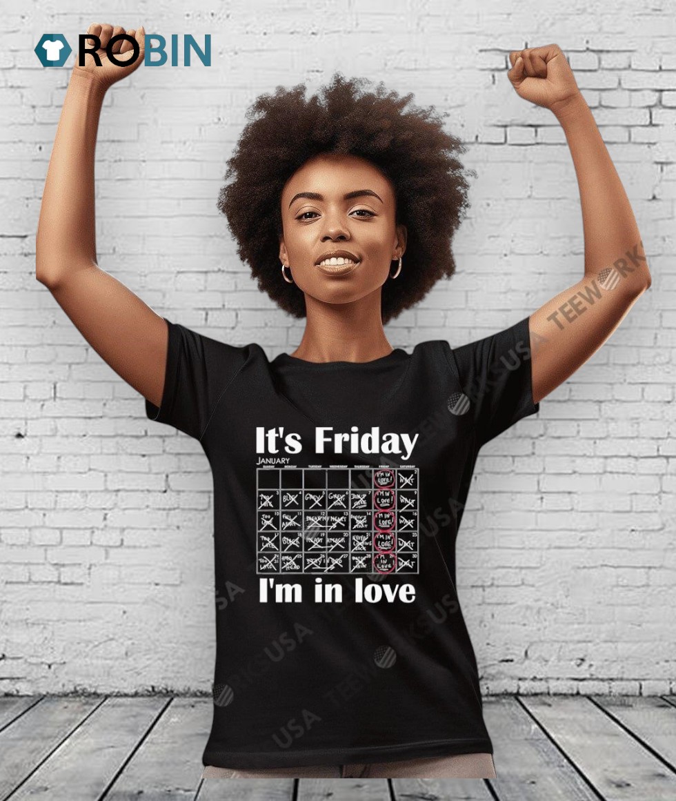 It’s Friday I’m In Love Shirt It’s Friday I’m In Love Shirt