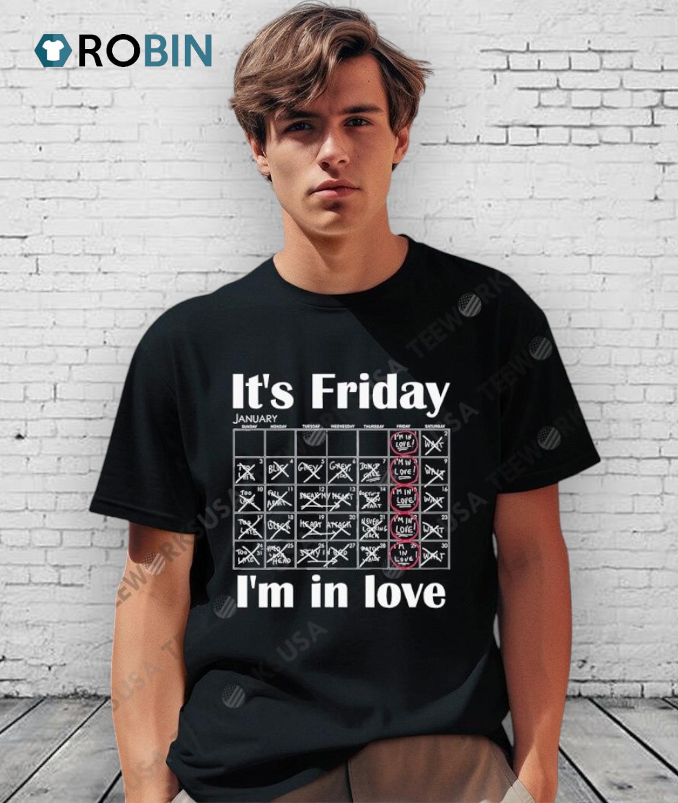 It’s Friday I’m In Love Shirt It’s Friday I’m In Love Shirt