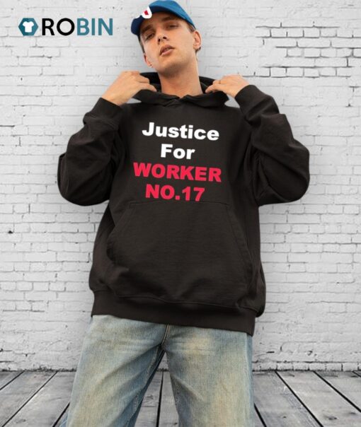 Justice For Worker 17 Shirt
