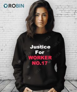Justice For Worker 17 Shirt