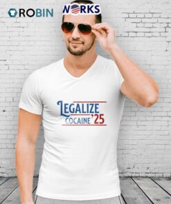 Legalize Cocaine ’25 Shirt Legalize Cocaine ’25 Shirt