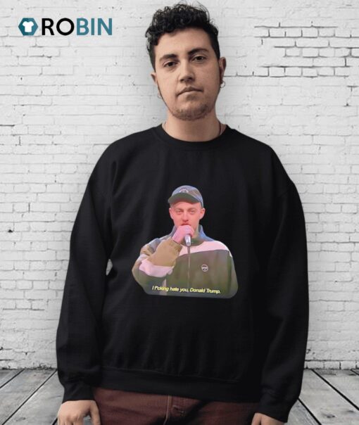 Mac Miller I Fucking Hate You Donald Trump Shirt