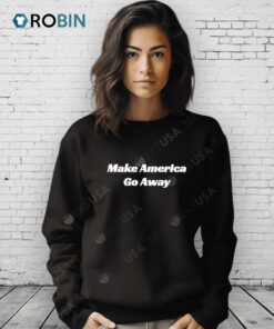 Make America Go Away Shirt