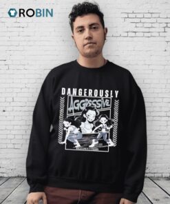 Melina Dangerously Aggressive Shirt