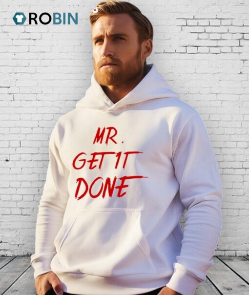 Mr. Get It Done Shirt