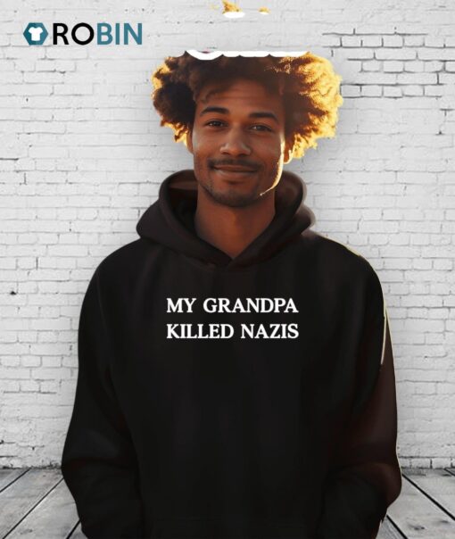 My Grandpa Killed Nazis Shirt