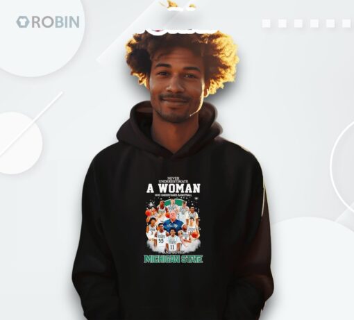 Never Underestimate A Woman Who Understands Basketball And Loves Michigan State Player Signatures Shirt