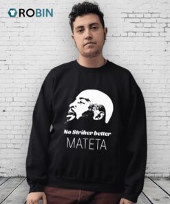 No Striker Better Mateta Shirt