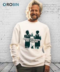 Nobody Is Changing Our Tradition Tom Izzo Shirt