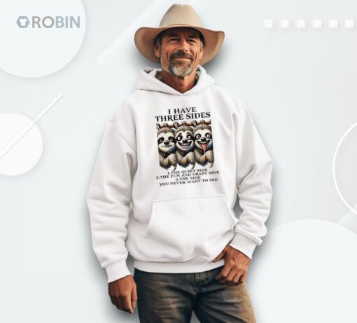 Otter I Have Three Sides The Quiet Side The Fun And Crazy Side The Side You Never Want To See Shirt