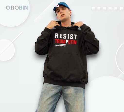 Resist Trump Putin Not My Dictator Shirt