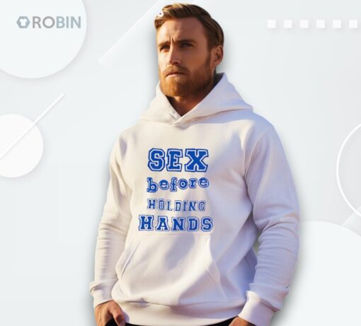Sex Before Holding Hands Shirt