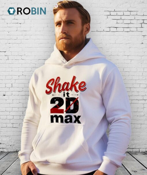 Shake It 2d Max Shirt