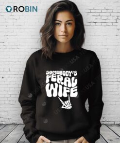 Somebodys Feral Wife Shirt