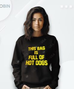 This Bag Is Full Of Hot Dogs Shirt