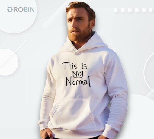 This Is Not Normal Letter Shirt