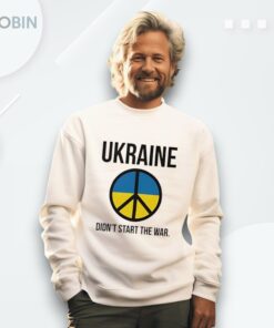 Ukraine Didn’t Start The War Shirt