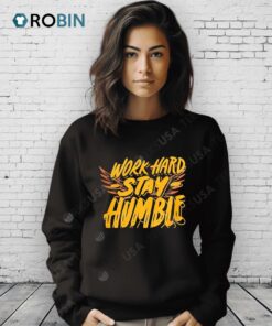 Work Hard Stay Humble Shirt