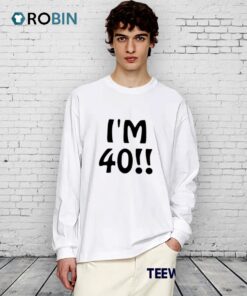 Ant1ipromo I’m 40 Shirt