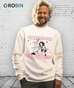 Arrested For Tax Evasion Shirt
