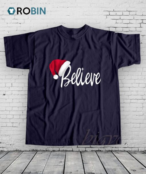 Believe in Santa Claus Shirt