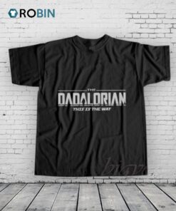 Dadalorian This Is The Way Shirt