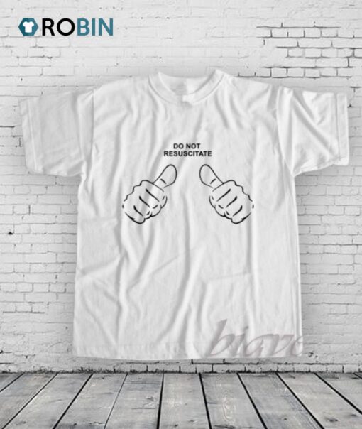 Do Not Resuscitate Shirt