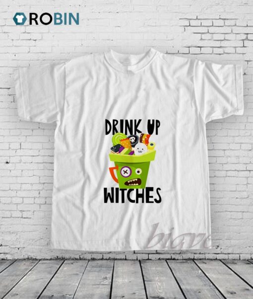 Drink Up Witches Halloween Shirt