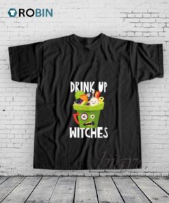 Drink Up Witches Halloween Shirt