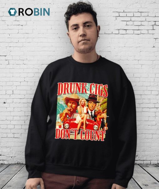 Drunk Cigs Don’t Count Shirt