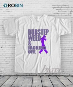 Dubstep Weed and Jacking Off Shirt
