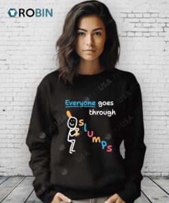 Everyone Goes Through Slumps Shirt