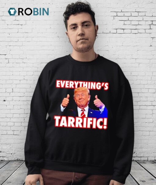 Everything’s Tarrific Trump Shirt