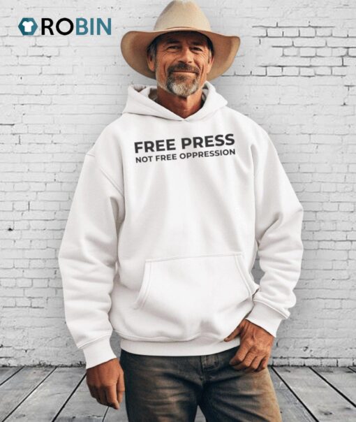Free Press Not Free Oppression Shirt