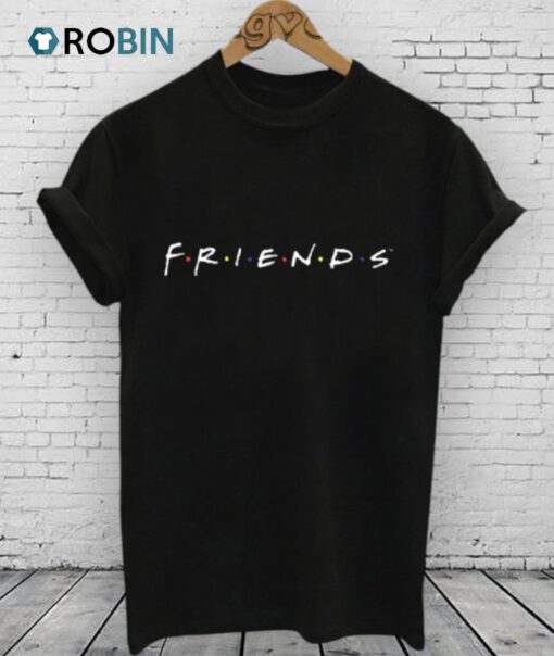 Friends Unisex Shirt   Cool Unisex Shirt Designs For Girls   Cool Unisex Shirt Designs For Guys